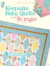 Keepsake Baby Quilts From Scraps