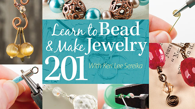 Learn to Bead & Make Jewelry 201